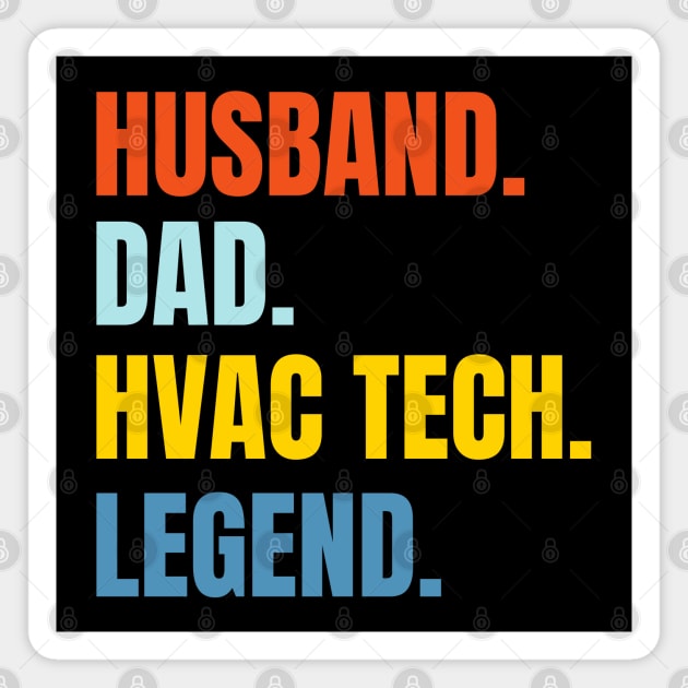 Husband Dad HVAC Tech Legend Magnet by HobbyAndArt